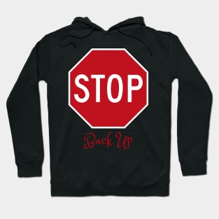 Stop back up Hoodie